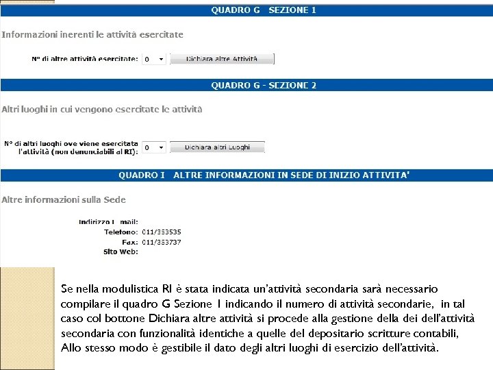Se nella modulistica RI è stata indicata un’attività secondaria sarà necessario compilare il quadro