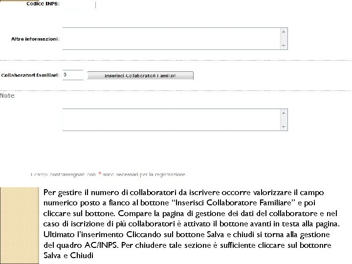 Per gestire il numero di collaboratori da iscrivere occorre valorizzare il campo numerico posto