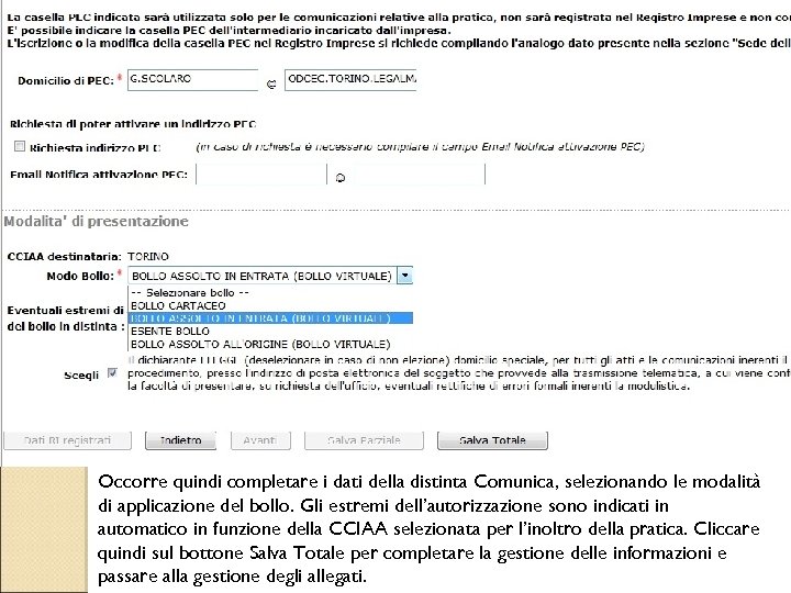 Occorre quindi completare i dati della distinta Comunica, selezionando le modalità di applicazione del