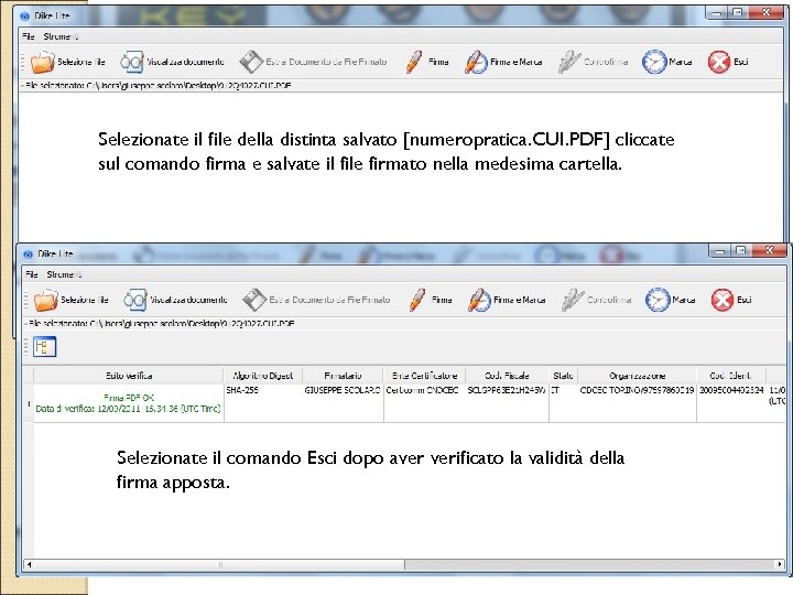 Selezionate il file della distinta salvato [numeropratica. CUI. PDF] cliccate sul comando firma e