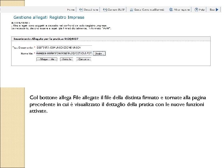 Col bottone allega File allegate il file della distinta firmato e tornate alla pagina