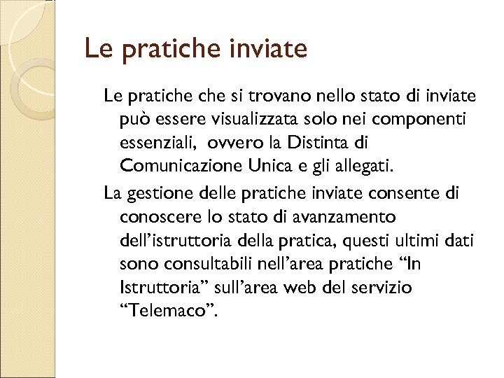Le pratiche inviate Le pratiche si trovano nello stato di inviate può essere visualizzata
