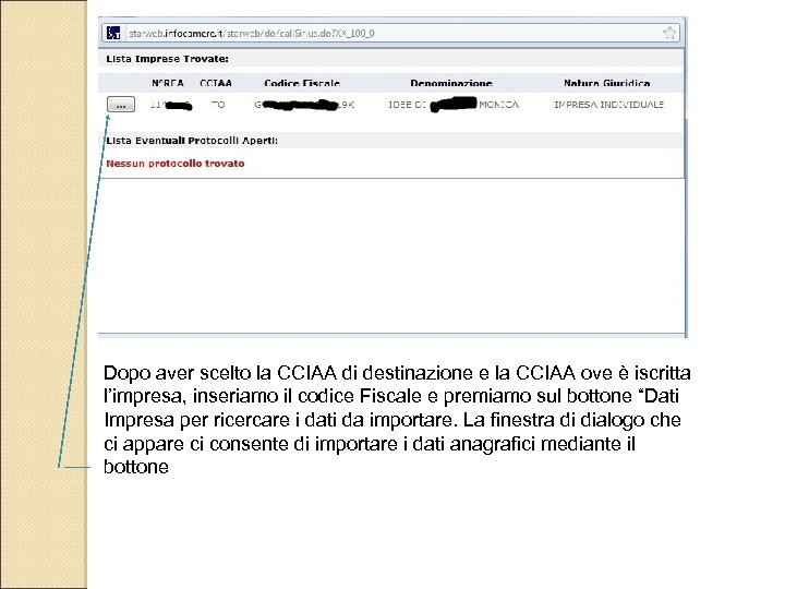 Dopo aver scelto la CCIAA di destinazione e la CCIAA ove è iscritta l’impresa,