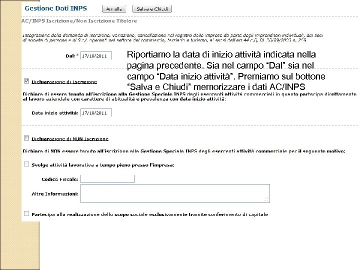 Riportiamo la data di inizio attività indicata nella pagina precedente. Sia nel campo “Dal”