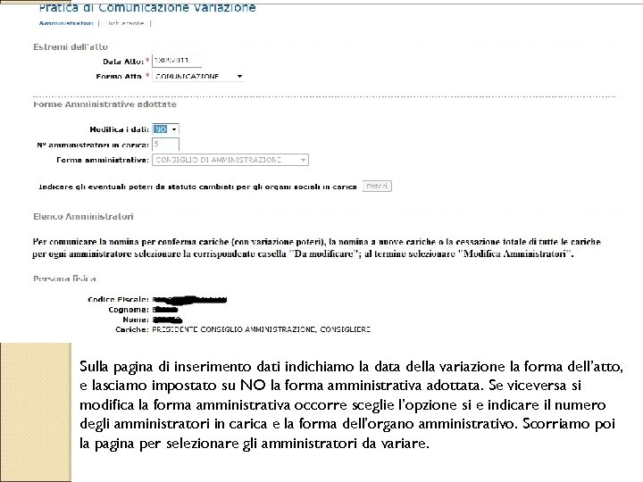 Sulla pagina di inserimento dati indichiamo la data della variazione la forma dell’atto, e