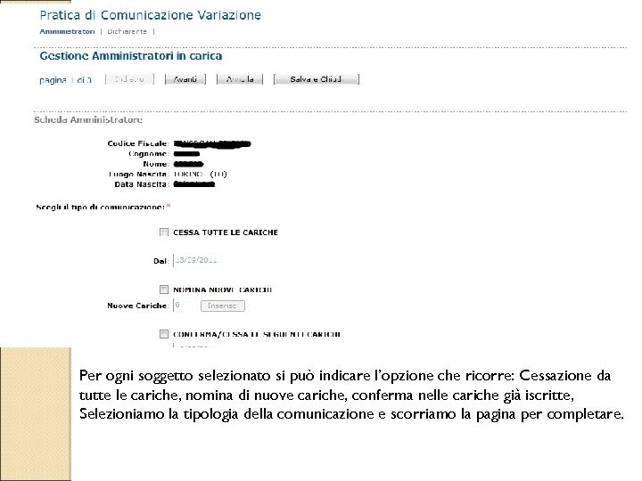Per ogni soggetto selezionato si può indicare l’opzione che ricorre: Cessazione da tutte le