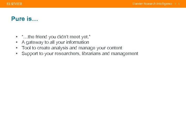 | Pure is… • • “…the friend you didn’t meet yet. ” A gateway