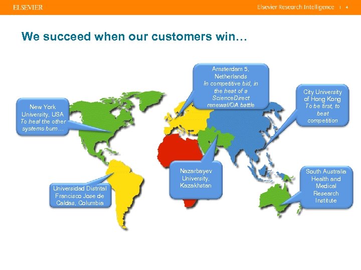 | 4 We succeed when our customers win… New York University, USA To heal