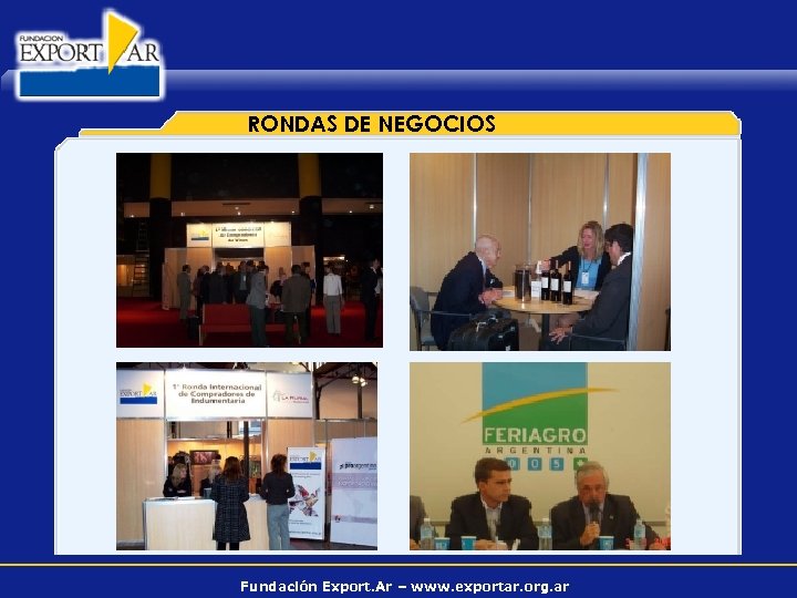 RONDAS DE NEGOCIOS Fundación Export. Ar – www. exportar. org. ar 