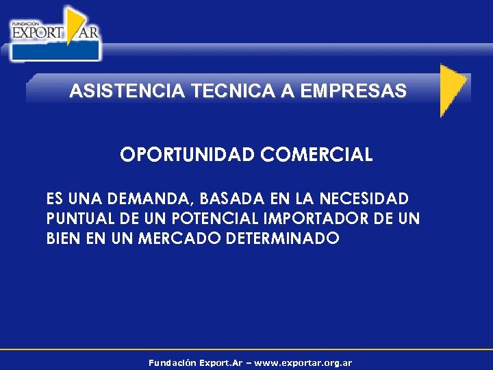 ASISTENCIA TECNICA A EMPRESAS OPORTUNIDAD COMERCIAL ES UNA DEMANDA, BASADA EN LA NECESIDAD PUNTUAL