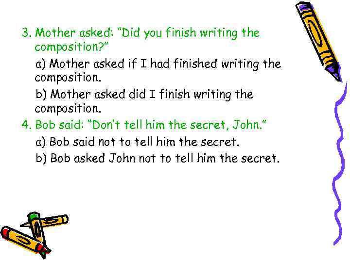 3. Mother asked: “Did you finish writing the composition? ” a) Mother asked if