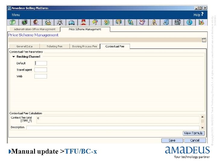 » Manual update >TFU/BC-x © copyright 2005 - AMADEUS Travel Technology Group S. A.
