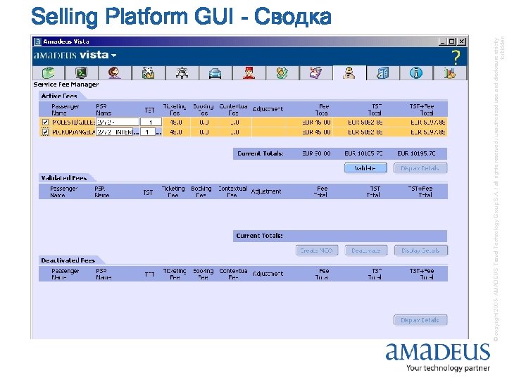 © copyright 2005 - AMADEUS Travel Technology Group S. A. / all rights reserved