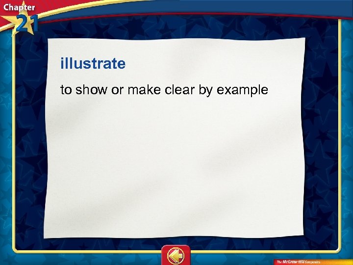 illustrate  to show or make clear by example 