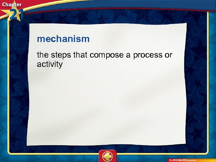 mechanism  the steps that compose a process or activity 