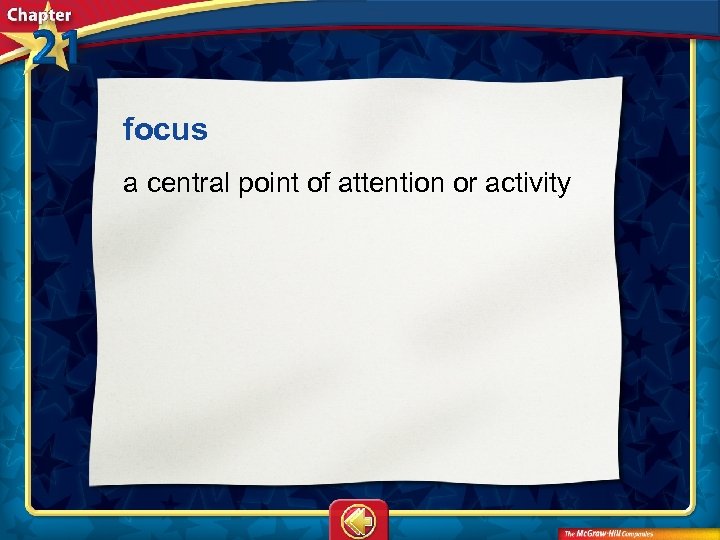 focus  a central point of attention or activity 