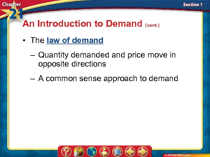 An Introduction to Demand (cont. ) • The law of demand – Quantity demanded