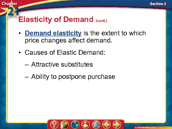 Elasticity of Demand (cont. ) • Demand elasticity is the extent to which price