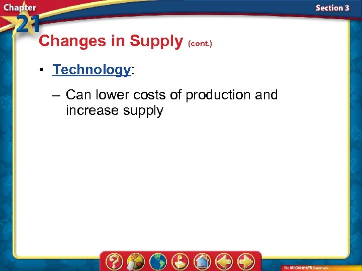 Changes in Supply (cont. ) • Technology: – Can lower costs of production and