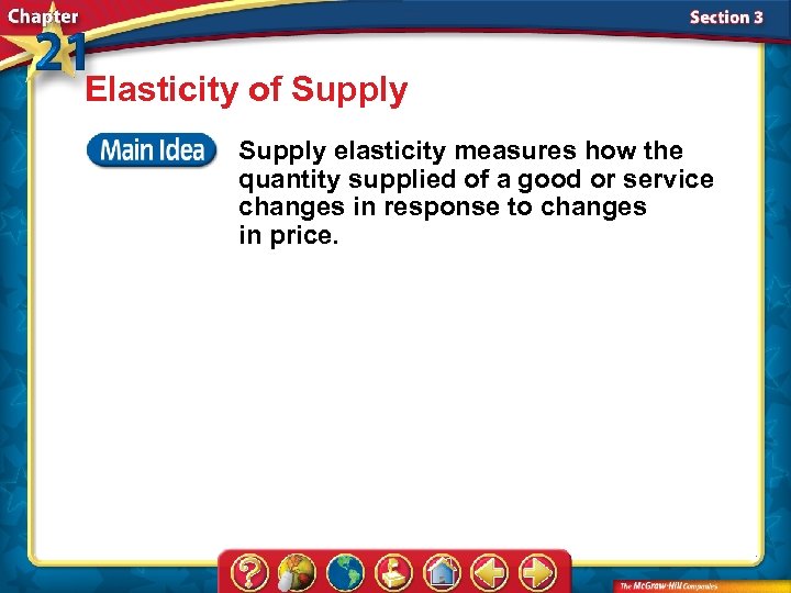 Elasticity of Supply elasticity measures how the quantity supplied of a good or service