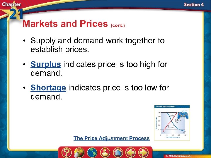 Markets and Prices (cont. ) • Supply and demand work together to establish prices.