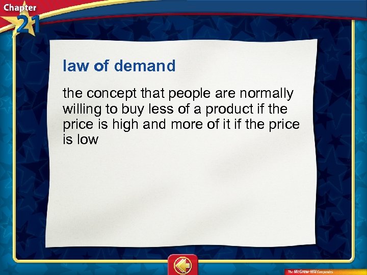 law of demand  the concept that people are normally willing to buy less of