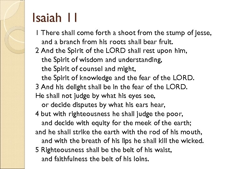 Isaiah 11 1 There shall come forth a shoot from the stump of Jesse,