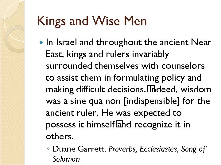 Kings and Wise Men In Israel and throughout the ancient Near East, kings and