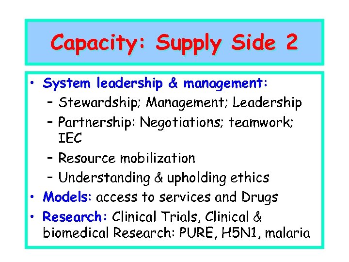 Capacity: Supply Side 2 • System leadership & management: – Stewardship; Management; Leadership –