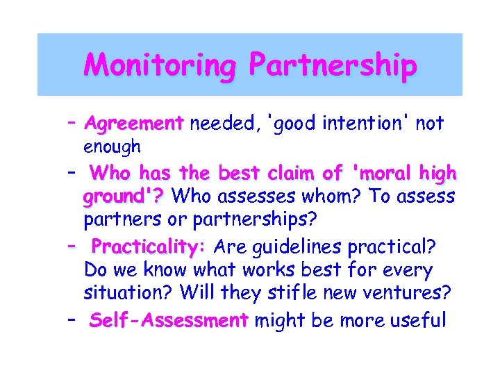 Monitoring Partnership – Agreement needed, 'good intention' not enough – Who has the best