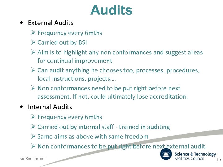 Audits • External Audits Ø Frequency every 6 mths Ø Carried out by BSI