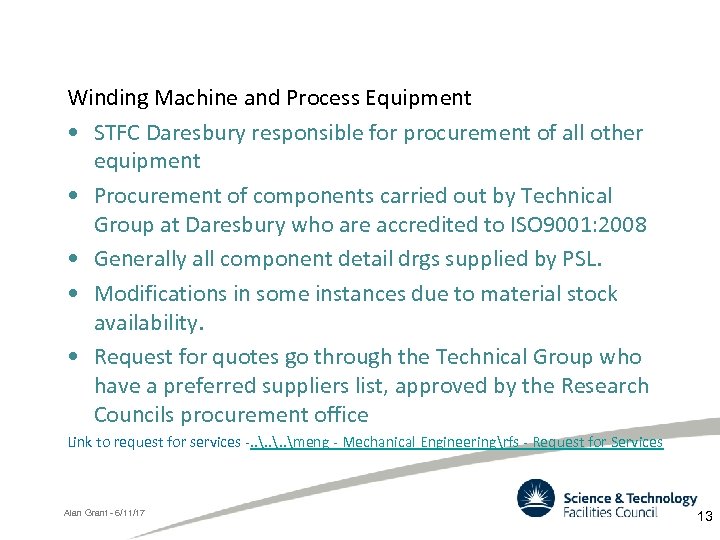 Winding Machine and Process Equipment • STFC Daresbury responsible for procurement of all other