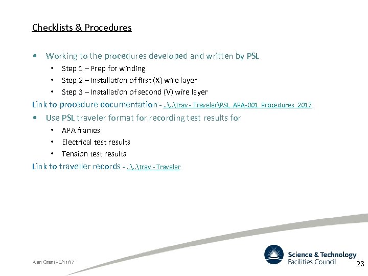 Checklists & Procedures • Working to the procedures developed and written by PSL •