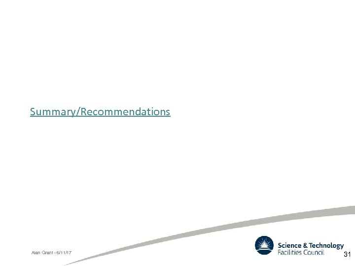 Summary/Recommendations Alan Grant - 6/11/17 31 