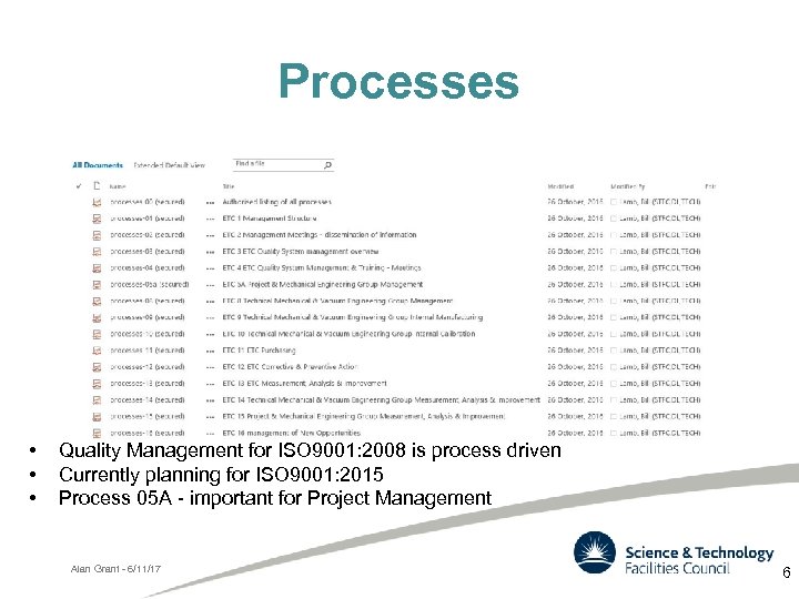 Processes • • • Quality Management for ISO 9001: 2008 is process driven Currently