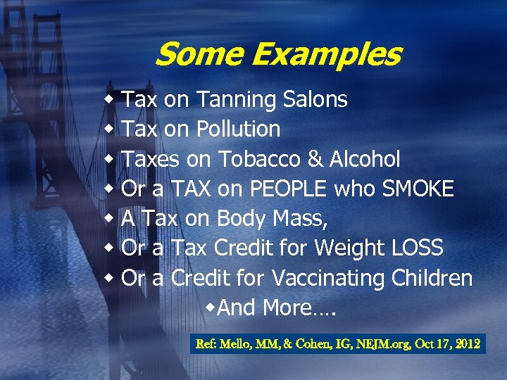 Some Examples w Tax on Tanning Salons w Tax on Pollution w Taxes on