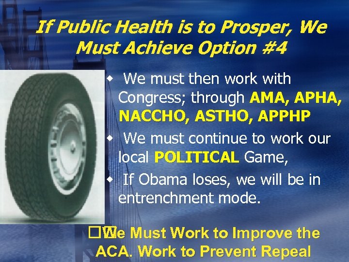 If Public Health is to Prosper, We Must Achieve Option #4 w We must