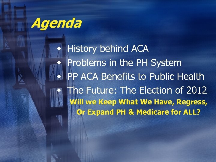 Agenda w w History behind ACA Problems in the PH System PP ACA Benefits