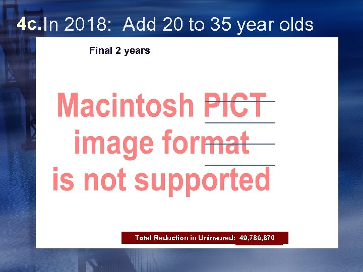 4 c. In 2018: Add 20 to 35 year olds Final 2 years Annual