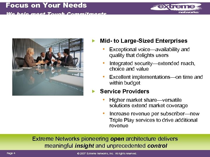 Focus on Your Needs We help meet Tough Commitments Mid- to Large-Sized Enterprises •