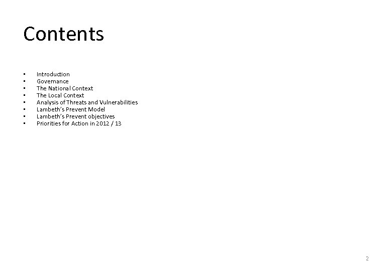 Contents • • Introduction Governance The National Context The Local Context Analysis of Threats