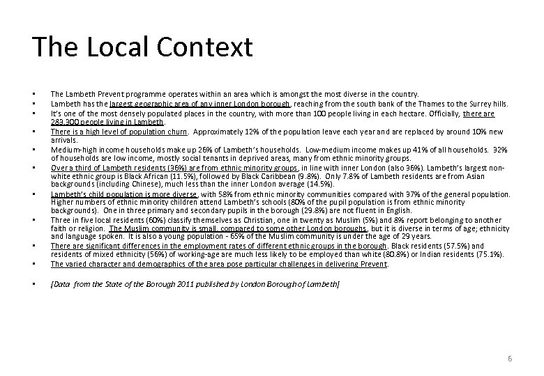 The Local Context • The Lambeth Prevent programme operates within an area which is