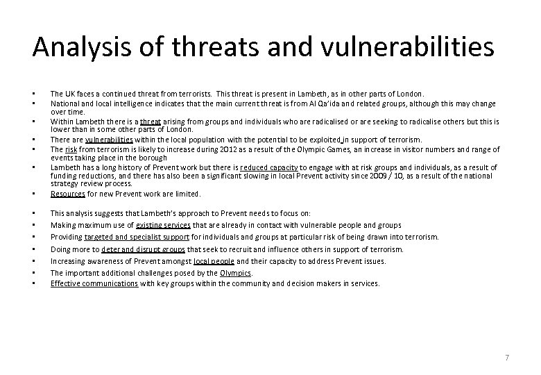 Analysis of threats and vulnerabilities • The UK faces a continued threat from terrorists.