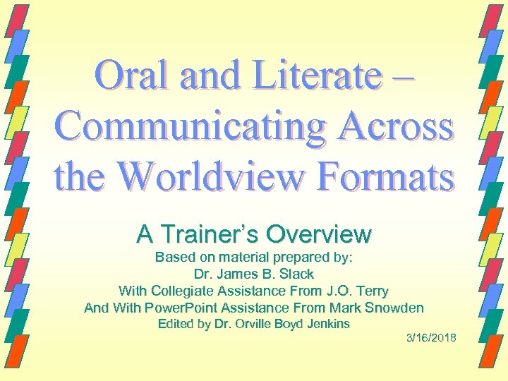 Oral and Literate – Communicating Across the Worldview Formats A Trainer’s Overview Based on