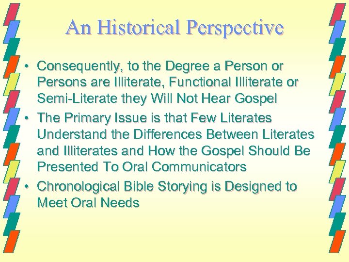 An Historical Perspective • Consequently, to the Degree a Person or Persons are Illiterate,