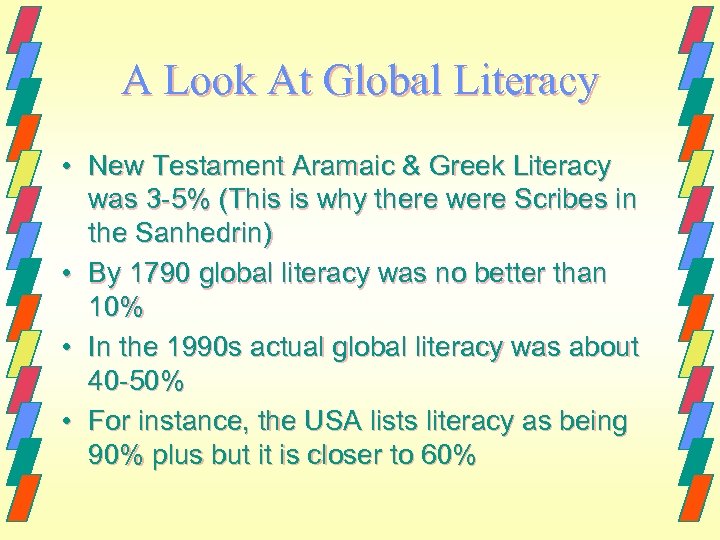 A Look At Global Literacy • New Testament Aramaic & Greek Literacy was 3