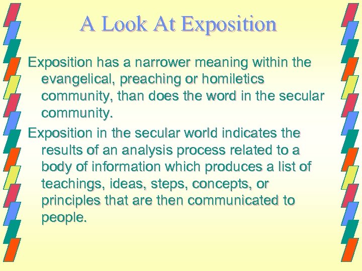 A Look At Exposition has a narrower meaning within the evangelical, preaching or homiletics