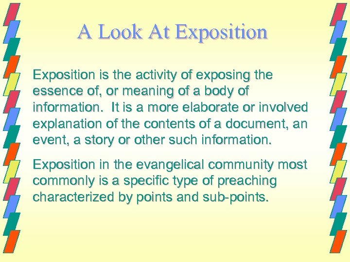A Look At Exposition is the activity of exposing the essence of, or meaning