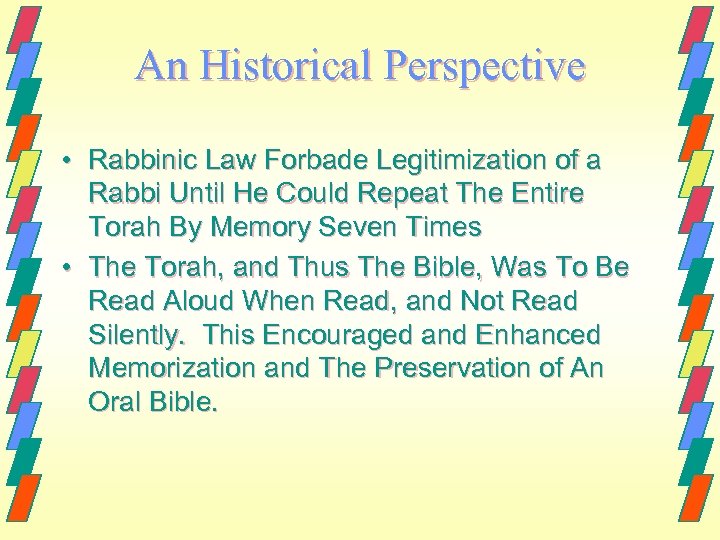 An Historical Perspective • Rabbinic Law Forbade Legitimization of a Rabbi Until He Could