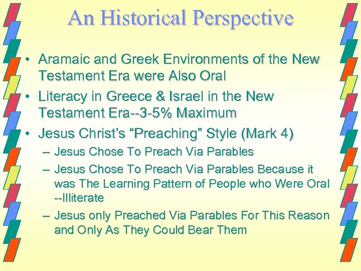 An Historical Perspective • Aramaic and Greek Environments of the New Testament Era were